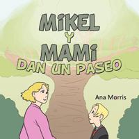 Mommy & Mikel Go for a Walk 146704203X Book Cover