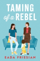 Taming of a Rebel 196022123X Book Cover