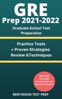 GRE Prep 2021-2022: Graduate School Test Preparation. Practice Tests + Proven Strategies, Review & Techniques 1802218696 Book Cover