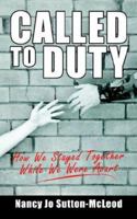 Called to Duty: How We Stayed Together While We Were Apart 142592655X Book Cover