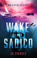 Wake of the Sadico 0985331895 Book Cover