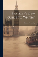 Bradley's New Guide to Whitby 1022598139 Book Cover