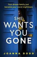 She Wants You Gone 1804368458 Book Cover
