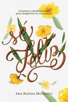 Se Feliz: Lecturas y Meditaciones para despertar la conciencia 0999285610 Book Cover