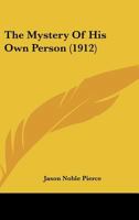 The Mystery Of His Own Person 1120906989 Book Cover