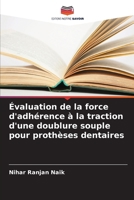 Évaluation de la force d'adhérence à la traction d'une doublure souple pour prothèses dentaires (French Edition) 6207893158 Book Cover