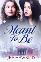 Meant to Be 1546935886 Book Cover