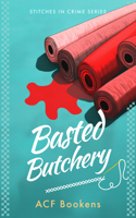 Basted Butchery (Stitches in Crime) 103671036X Book Cover