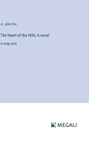 The Heart of the Hills 1517398223 Book Cover