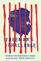 Freeman's Challenge: The Murder That Shook America's Original Prison for Profit 1713556219 Book Cover