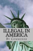illegal in AMERICA 1483901742 Book Cover