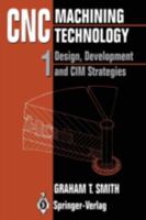 Cnc Machining Technology: Design, Development and Cim Strategies 3540198288 Book Cover