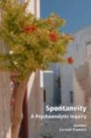 Spontaneity: A Psychoanalytic Inquiry 0415492696 Book Cover