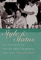 Style & Status: Selling Beauty to African American Women, 1920-1975 0813124336 Book Cover