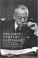 The First Venture Capitalist: Georges Doriot on Leadership, Capital, and Business Organization 1896209939 Book Cover