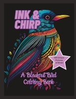 Ink & Chirp: A Blackout Bird Coloring Book B0C6BQHRZ8 Book Cover