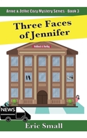 Three Faces of Jennifer: An Arnie & Zellie Cozy Mystery 0998859265 Book Cover