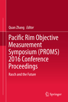 Pacific Rim Objective Measurement Symposium (PROMS) 2016 Conference Proceedings: Rasch and the Future 9811081379 Book Cover