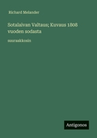 Sotalaivan Valtaus; Kuvaus 1808 vuoden sodasta: suuraakkosin (Finnish Edition) 3388063559 Book Cover