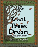 What Trees Dream: A Story to Colour B09FS12PWM Book Cover