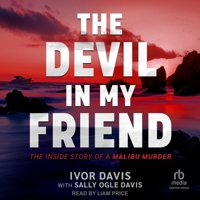 The Devil in My Friend: The Inside Story of a Malibu Murder B0DRBX863P Book Cover