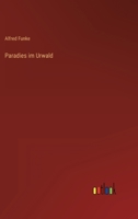 Paradies im Urwald 3368600621 Book Cover