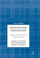 Reinventing Innovation: Designing the Dual Organization 3319572121 Book Cover