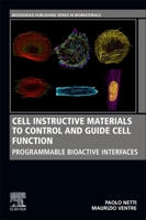 Cell Instructive Materials to Control and Guide Cell Function: Programmable Bioactive Interfaces 0081029373 Book Cover