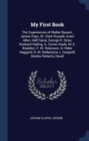 My First Book: The Experiences Of Walter Besant, A. Conan Doyle, Kipling, Zanagwill, Corelli, Bret Harte, Robert Louis Stevenson And Others (1897) B0BNKFXFZV Book Cover