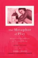 The Metaphor of Play: Origin and Breakdown of Personal Being 0876682751 Book Cover