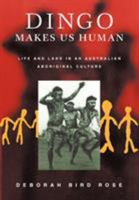 Dingo Makes Us Human: Life and Land in an Australian Aboriginal Culture 0521794846 Book Cover