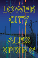 Lower City: A Danny Clarke novel 1039016677 Book Cover