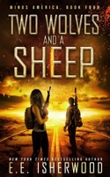 Two Wolves and a Sheep: A Post-Apocalyptic Survival Thriller B08KH3S1MN Book Cover