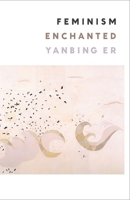 Feminism Enchanted 0231213204 Book Cover