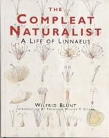 Compleat Naturalist: A Life of Linnaeus