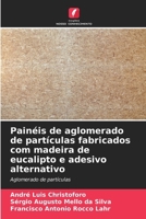 Painéis de aglomerado de partículas fabricados com madeira de eucalipto e adesivo alternativo (Portuguese Edition) 6208234646 Book Cover