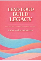 Lead Loud Build Legacy: A Biz Her Way Collaborative Playbook for Women Entrepreneurs, Volume 2 B0GXY44M6G Book Cover