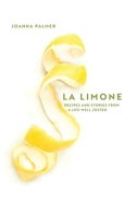 La Limone: Recipes and Stories From a Life Well Zested B0GQNSY6N2 Book Cover