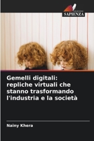 Gemelli digitali: repliche virtuali che stanno trasformando l'industria e la società (Italian Edition) 6630239520 Book Cover