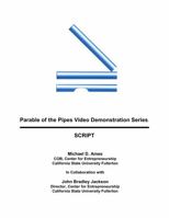 Parable of the Pipes Video Demonstration Series: Script null Book Cover
