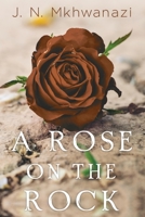 A Rose on the Rock 1788303512 Book Cover