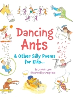 Dancing Ants: & Other Silly Poems for Kids... B0CL5KM3K1 Book Cover