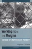 Working from the Margins: Voices of Mothers in Poverty (ILR Press Books) 0875463428 Book Cover