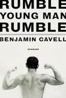 Rumble, Young Man, Rumble: Stories 0375414649 Book Cover