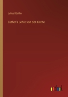 Luther's Lehre von der Kirche 336803006X Book Cover