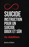 Suicide: Instruction pour un suicide doux et sûr B0C1J3PQLG Book Cover