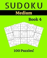 Sudoku Medium Book 4: 100 Sudoku for Adults | Large Print | Medium Difficulty | Solutions at the End | 8'' x 10'' B086MHP5JN Book Cover