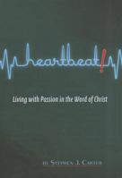 Heartbeat! Living with Passion in the Word of Christ 0758631030 Book Cover
