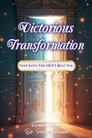 Victorious Transformation: Stepping into the Next Best You B0FDL2TCBP Book Cover