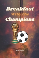 Breakfast With The Champions B0CCCPKBY5 Book Cover